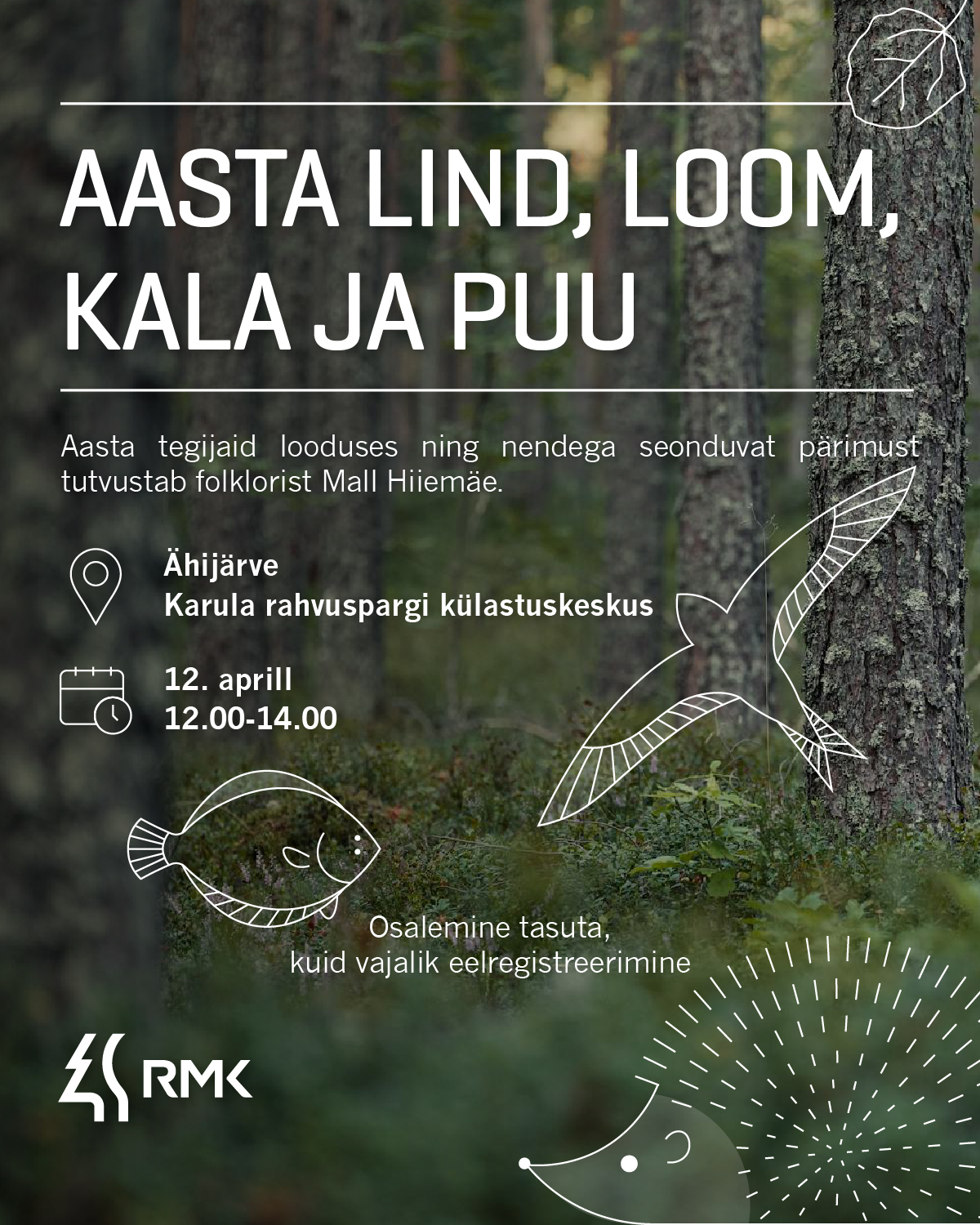 Aasta lind, loom, kala ja puu. Ähijärvel 12. aprillil 12.-14. Eelregistreerimisega